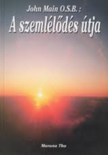 Main, John - A szeml�l�d�s �tja