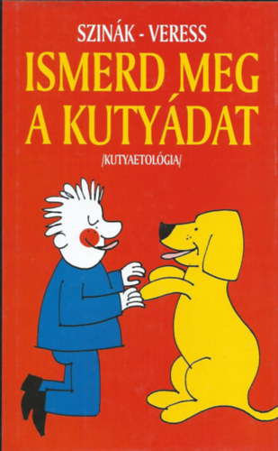 Szink Jnos-Veress Istvn - Ismerd meg a kutydat (Kutyaetolgia)