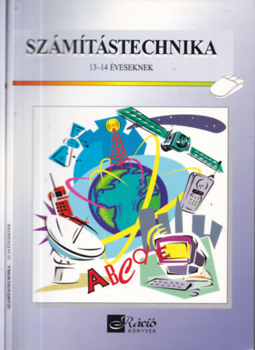 Dancsó Tünde, Végh András - 2 db. számtech tankönyv (Számítástechnika 10-11 éveseknek + Számítástechnika 13-14 éveseknek)