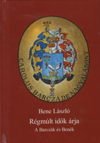 Bene L�szl� - R�gm�lt id�k �rja