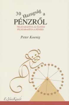 Peter Koenig - 30 hazugsg a pnzrl