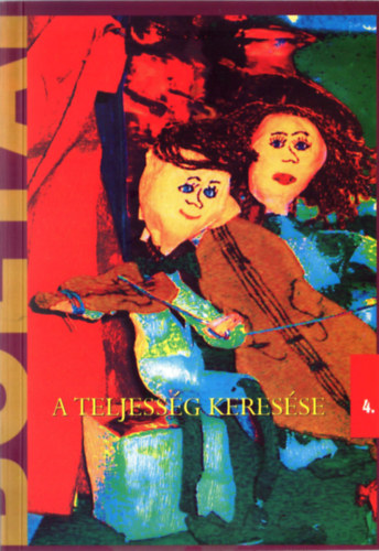 Horv�thn� Hargitai Gitta - Bicz� Antal - Kocsis Zsolt (szerk.) - A teljess�g keres�se (CD-mell�klettel)