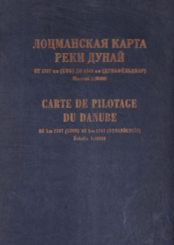 Carte de Pilotage du Danube (DU km 1707 (Szob) AU km 1561 (Dunafldvr) chelle 1:10 000)