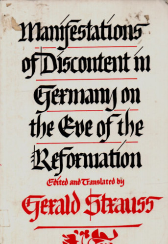 Gerald Strauss - Manifestations of Discontent in Germany on the Eve of the Reformation.