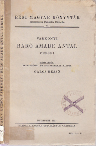G�los Rezs� (szerk.) - V�rkonyi B�r� Amade Antal versei (R�gi Magyar K�nyvt�r 40.)