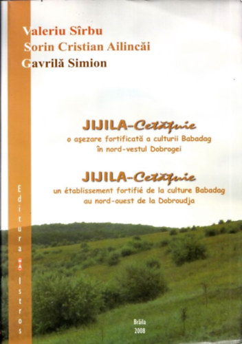 Valeriu Sirbu, Sorin Cristian Ailincai, Gavrila Simion - Jijila - Cetatuie (ktnyelv)