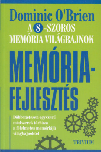 Dominic O'Brien - Memriafejleszts a nyolcszoros memria vilgbajnok mdszervel