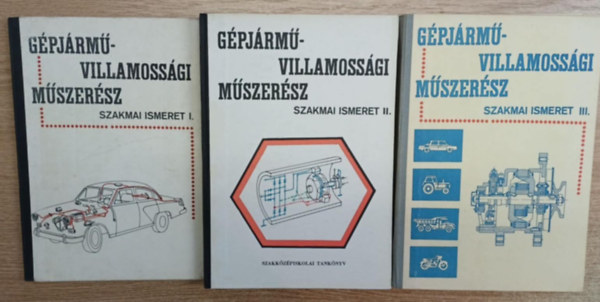 Reményi Sándor - Gépjármű-villamossági műszerész szakmai ismeret I-III.