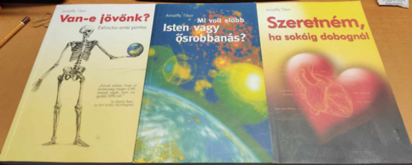 Antalffy Tibor - 3 db Antalffy Tibor: Mi volt elbb? Isten vagy srobbans? + Szeretnm, ha sokig dobognl + Van-e jvnk?