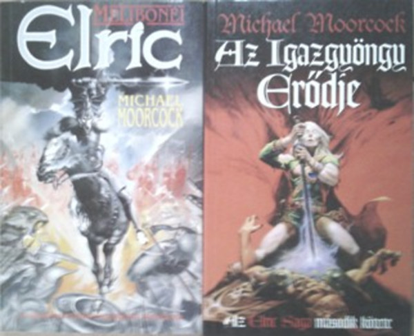 Michael Moorcock - Elric saga I-II. (1-2.): Melibon�i Elric + Az Igazgy�ngy Er�dje