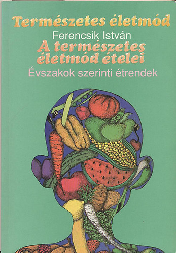 Ferencsik Istv�n - Term�szetes �letm�d (A term�szetes �letm�d �telei)