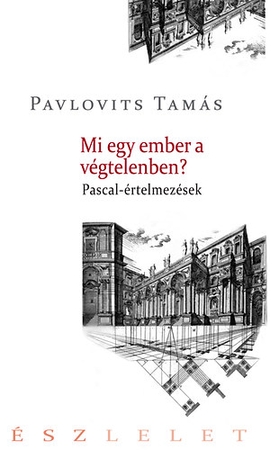 Pavlovits Tamás - Mi egy ember a végtelenben?