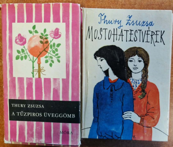Thury Zsuzsa: - 2db Thury Zsuzsa: A t�zpiros �vegg�mb + Mostohatestv�rek