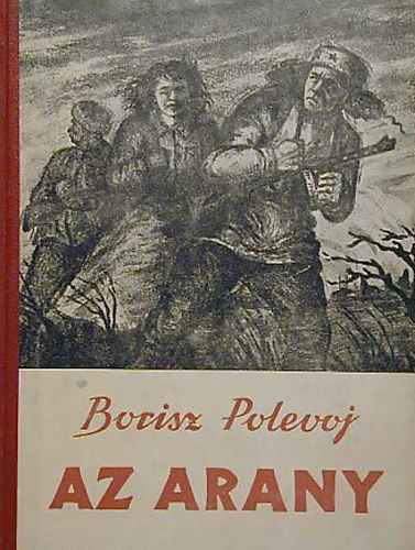 Borisz Polevoj - Az arany