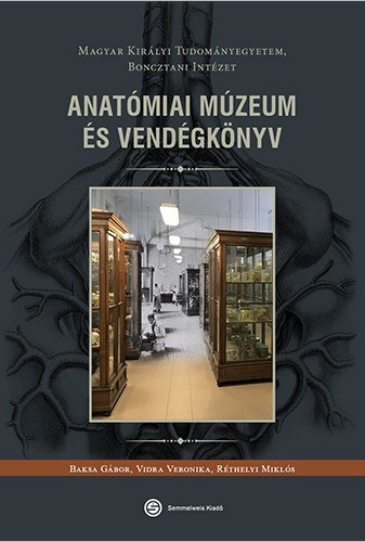 Baksa Gbor Rthelyi Mikls Vidra Veronika - Anatmiai Mzeum s Vendgknyv