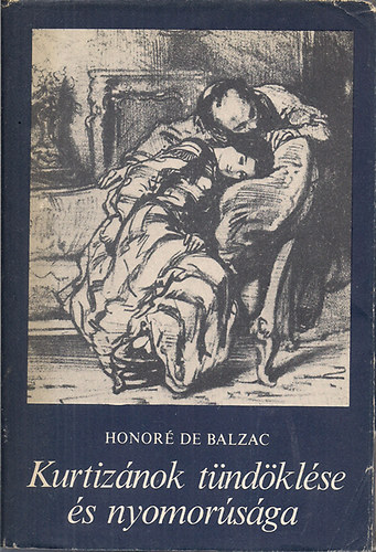 Honoré de Balzac - Kurtizánok tündöklése és bukása