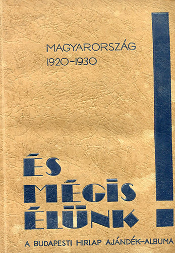 Budapesti H�rlap - �s m�gis �l�nk (Magyarorsz�g  1920-1930)
