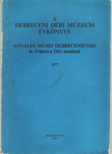 Dank� Imre - A  Debreceni D�ri M�zeum �vk�nyve  1977