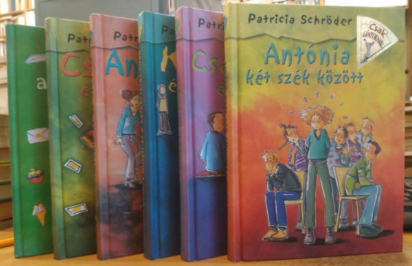 Patricia Schröder, Dorothea Tust, Betina Gotzen-Beek (ill.) - 6 db Patricia Schröder: Barátnőm az ellenségem; Csajok és csetepaték; Antónia és az őskáosz; Kriszti és a hétpecsétes titok; Csajok és szívzörejek; Antónia két szék között