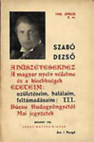Szabó Dezső - Szabó Dezső füzetek 8.- 1935. április (A húszévesekhez, A magyar nyelv védelme és a kisebbségek, Életeim: születéseim, halálaim, feltámadásaim III., Búcsú Budagyöngyétől, Mai jegyzetek)