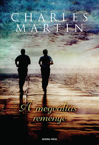 Charles Martin - A megváltás reménye