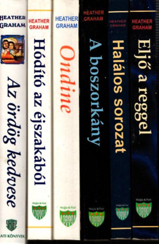 Heather Graham - 6 db. Heather Graham ktet (Elj a reggel + Hallos sorozat + A boszorkny + Ondine + Hdt az jszakbl + Az rdg kedvese)