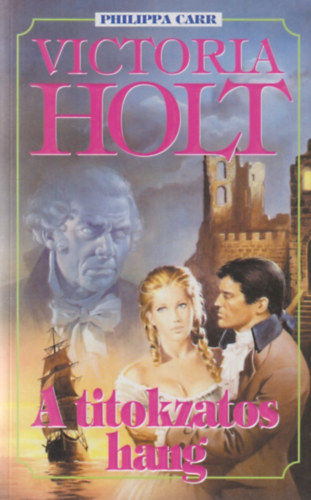 Victoria Holt (Philippa Carr) - A titokzatos hang