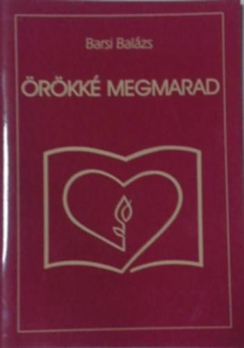 Barsi Balzs - rkk megmarad. A Szeretethimnusz magyarzata.