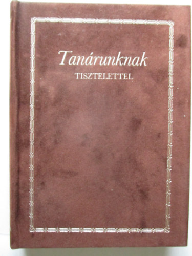 B�hm Edit (szerk.) - Tan�runknak tisztelettel