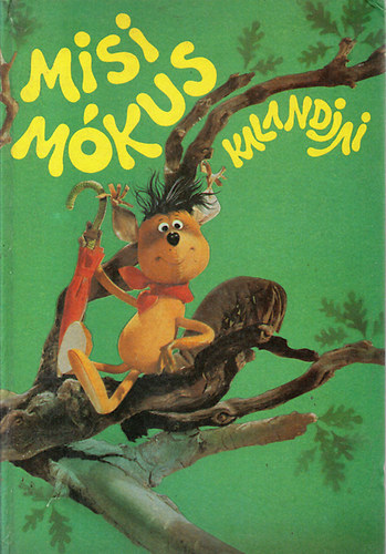 Tersánszky Józsi Jenő - Misi Mókus kalandjai