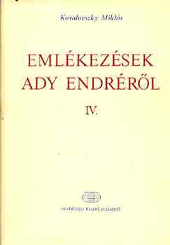 Kovalovszky Miklós - Emlékezések Ady Endréről IV.