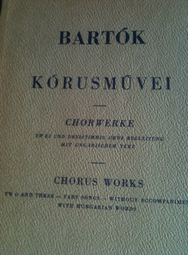 Zenemkiad Vllalat - Bartk krusmvei-Chorwerke-Chorus works