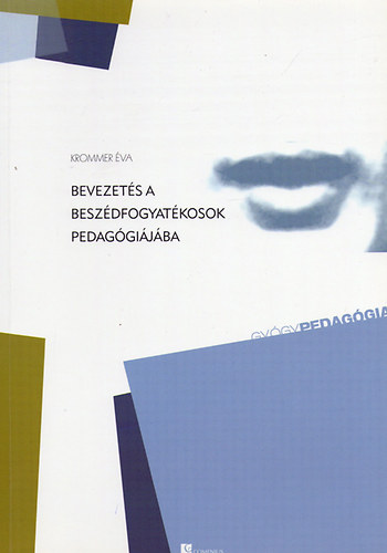 Krommer Éva - Bevezetés a beszédfogyatékosok pedagógiájába