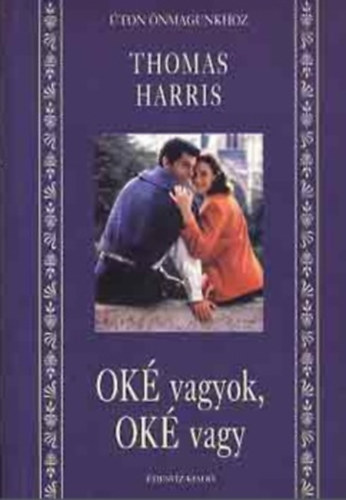 Thomas Harris - Ok� vagyok, ok� vagy (M�dszer az �nismerethez)