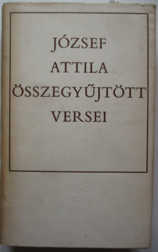 József Attila - József Attila összegyűjtött versei