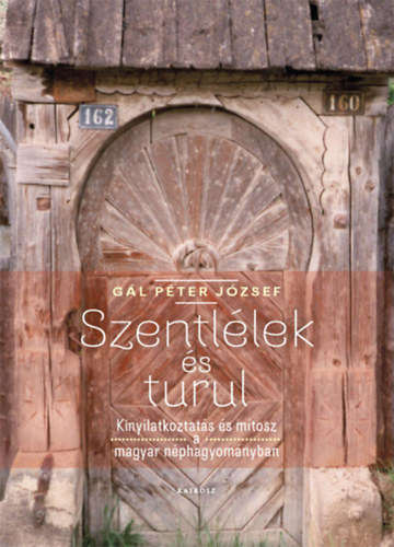 Gál Péter József - Szentlélek és Turul