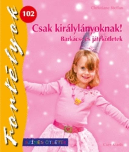 Christiane Steffan - Csak kirlylnyoknak!