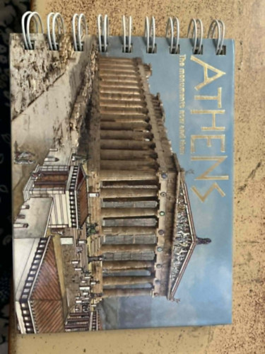 Athens: The Monuments Then and Now