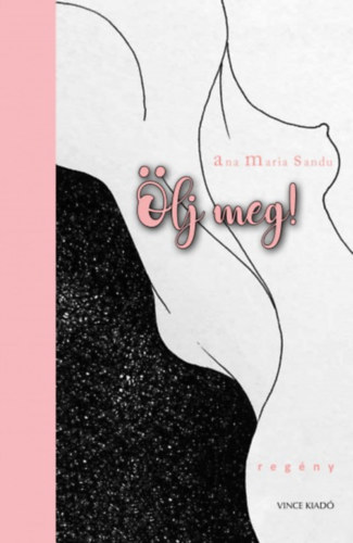 Anamaria Sandu - �lj meg!