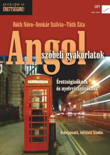 Tth Zita, Rth Nra, Senkr Szilvia - Angol szbeli gyakorlatok - rettsgizknek s nyelvizsgzknak