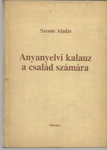 Szenda Aladr - Anyanyelvi kalauz a csald szmra