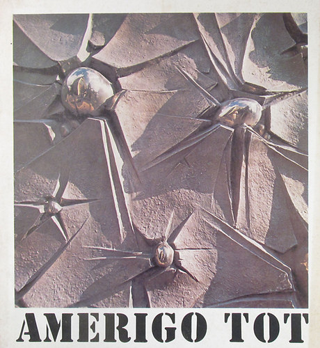 D. Fehr Zsuzsa dr. - Amerigo Tot szobrszmvsz killtsa a Magyar Npkztrsasg Mvszeti alapjnak killttermben. Budapest V. Vigad tr 2.