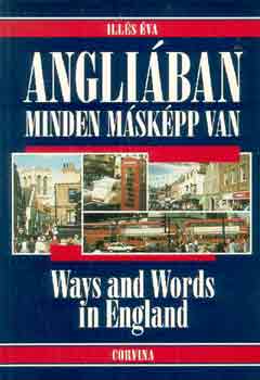 Ills va - Angliban minden mskpp van-Ways and words in England