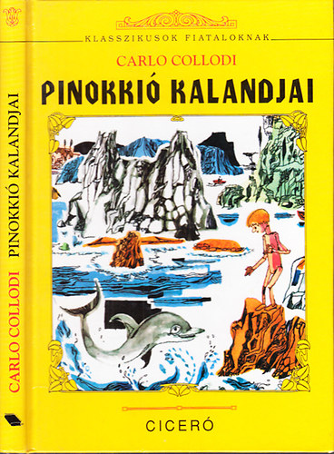 Carlo Collodi - Pinokkió kalandjai (Klasszikusok fiataloknak)