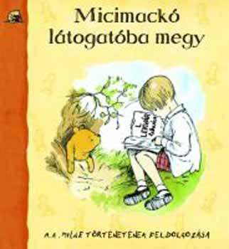 A. A. Milne - Micimack ltogatba megy