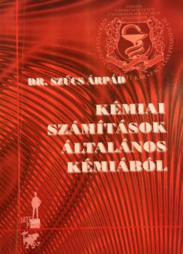 Szűcs Árpád - Kémiai számítások általános kémiából