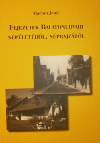 Marton Jen - Fejezetek Balatonudvari npletbl, nprajzbl