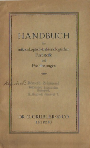 Hanbuch der mikroskopisch=bakteriologischen Farbstoffe und Farbl�sungen