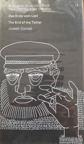 Joseph Conrad - Das Ende vom Lied / The End of the Tether. Bibliothek Bayerische R�ck Versicherung in der Literatur. No. 13. (n�met-angol)