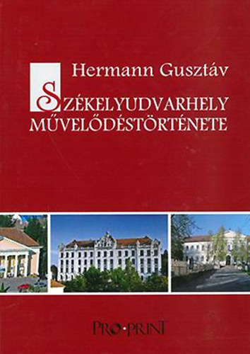 Hermann Gusztáv - Székelyudvarhely művelődéstörténete